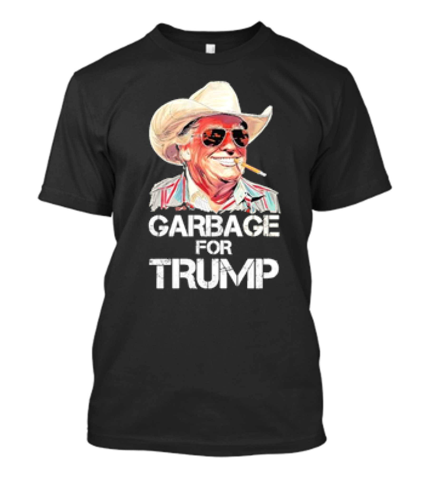 Garbage For Trump Smoking Cowboy Hat Sunglasses T-Shirt