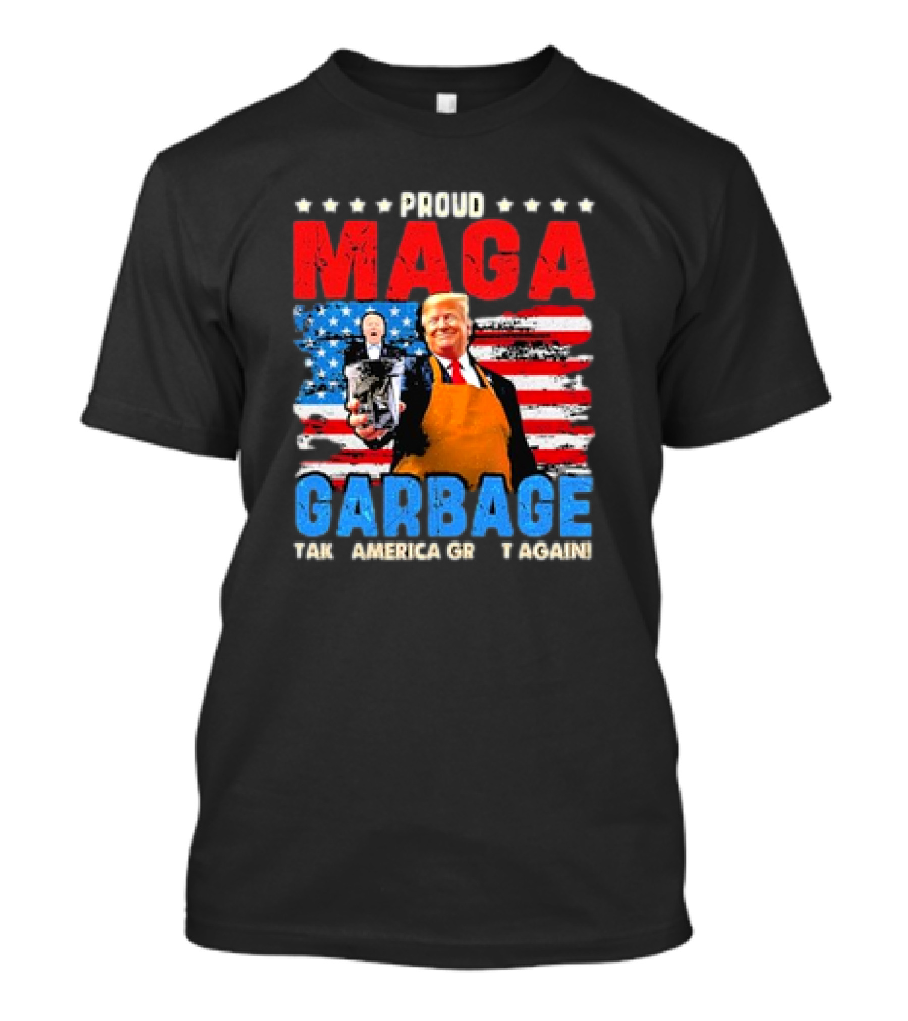 Proud MAGA Garbage Trump Make America Great Again T-Shirt