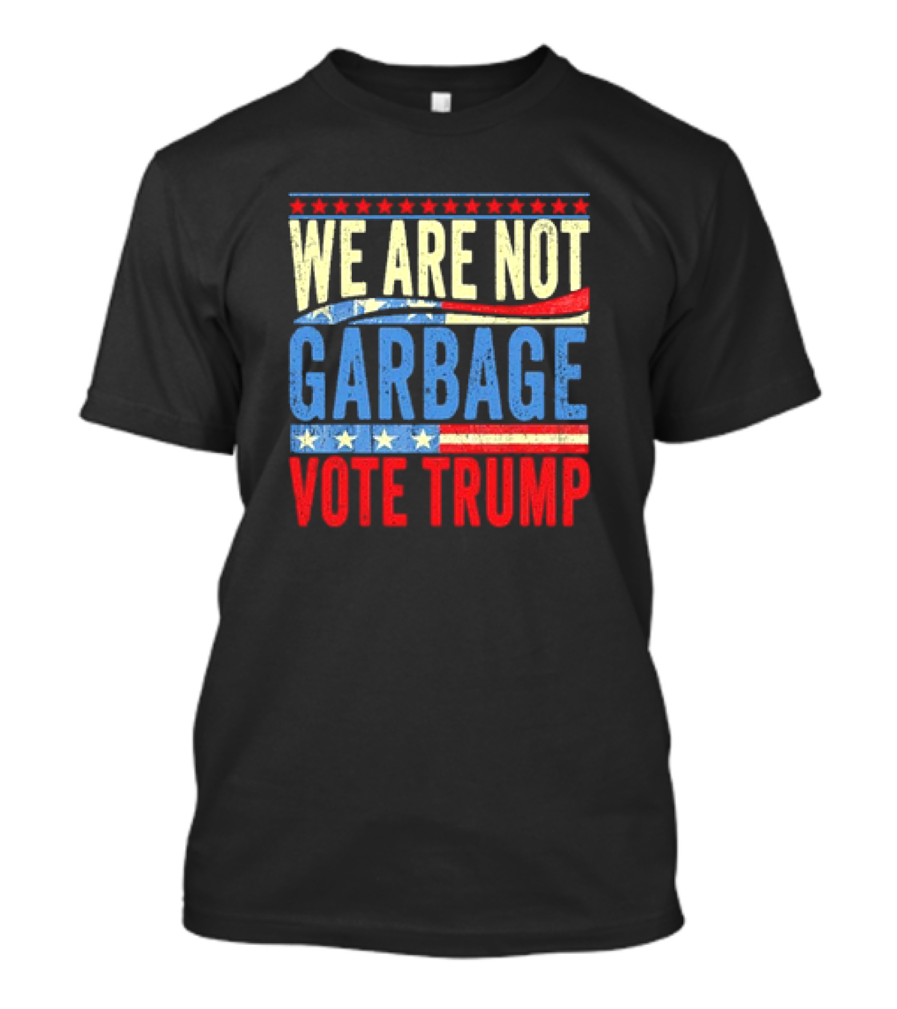We Are Not Garbage Vote Trump 2024 Funny Quote Biden Retro Stars Stripes T-Shirt