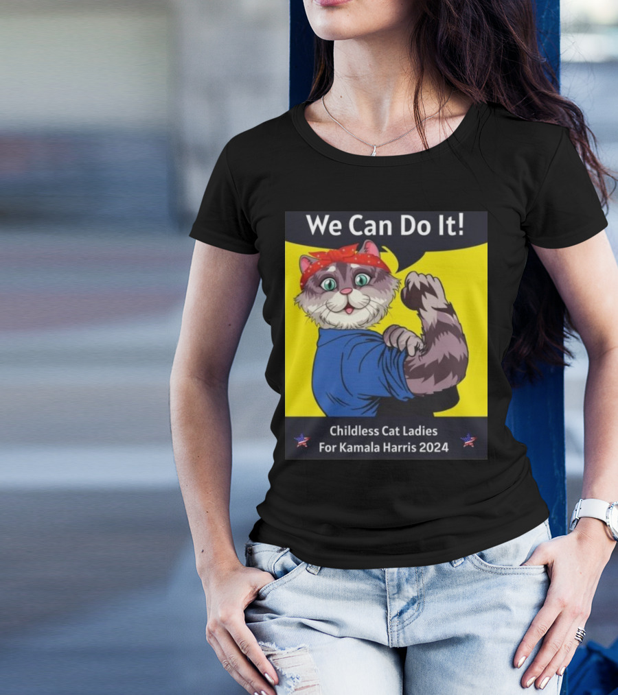 We Can Do It Childless Cat Ladies For Kamala Harris 2024 Rosie The Riveter T-Shirt