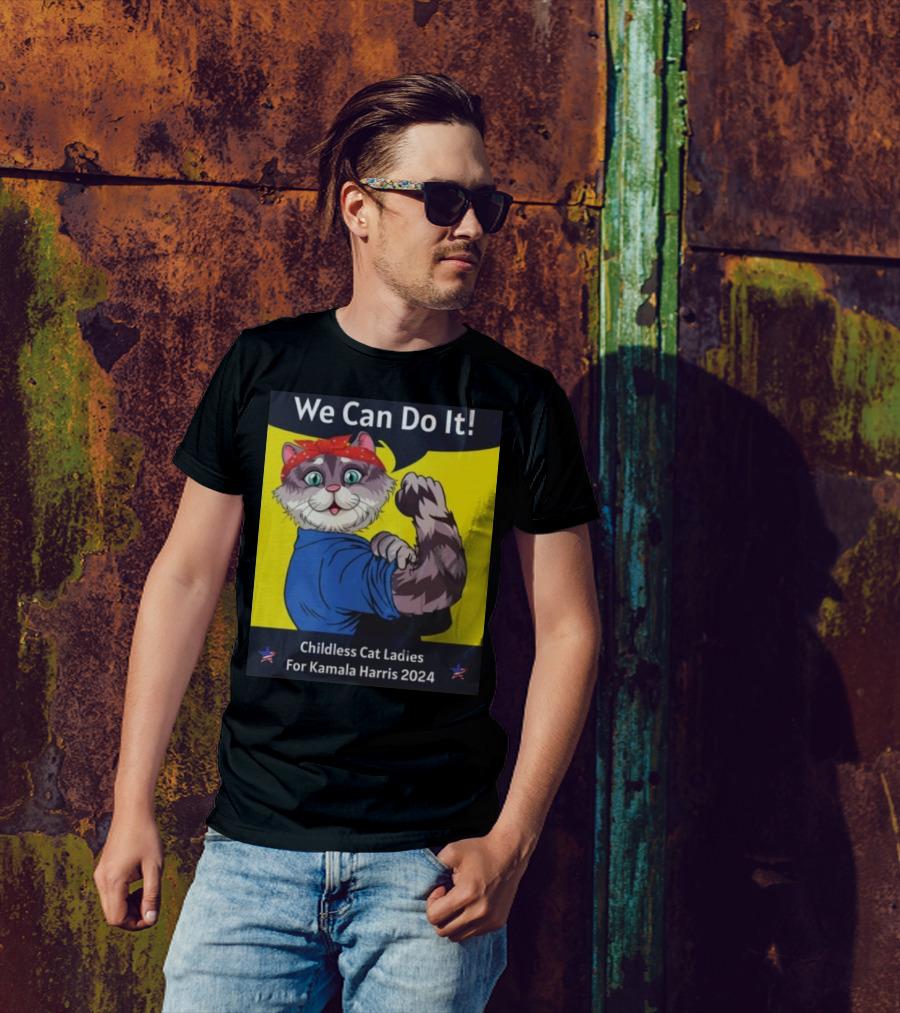 We Can Do It Childless Cat Ladies For Kamala Harris 2024 Rosie The Riveter T-Shirt