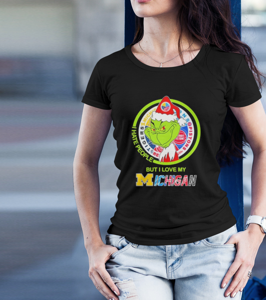 Grinch Christmas Michigan Tigers Red Wings Pistons Lions I Hate People But I Love My Michigan T-Shirt
