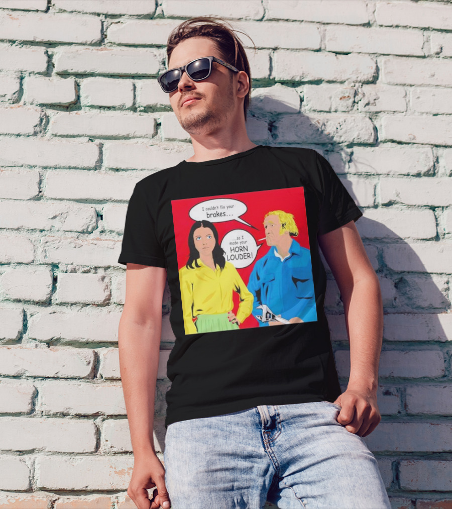 I Couldn't Fix Your Brakes Made Your Horn Louder Retro Pop T-Shirt