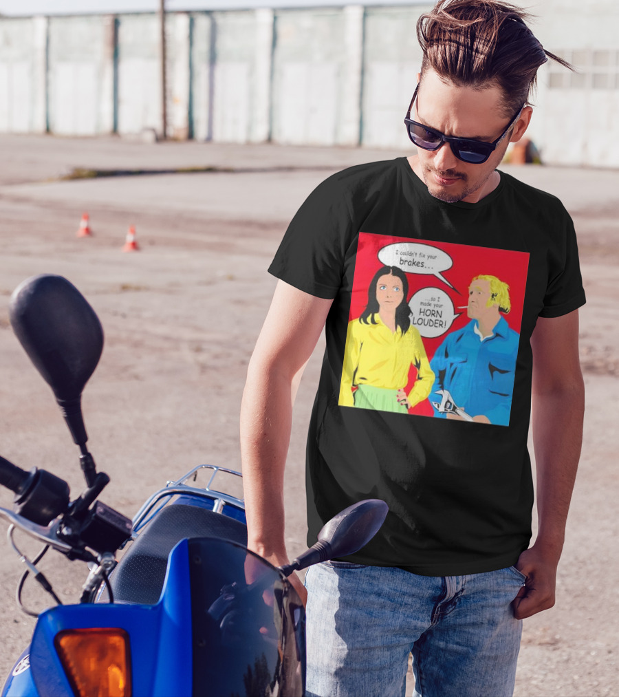 I Couldn't Fix Your Brakes Made Your Horn Louder Retro Pop T-Shirt
