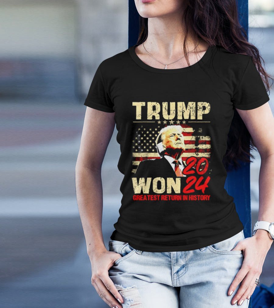 Trump Won 2024 Greatest Return In History American Flag Background T-Shirt