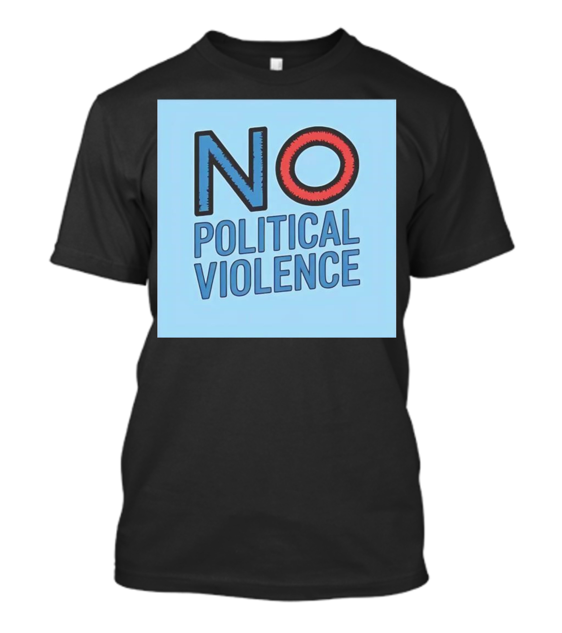No Political Violence Bold Lettering Red And Blue T-Shirt