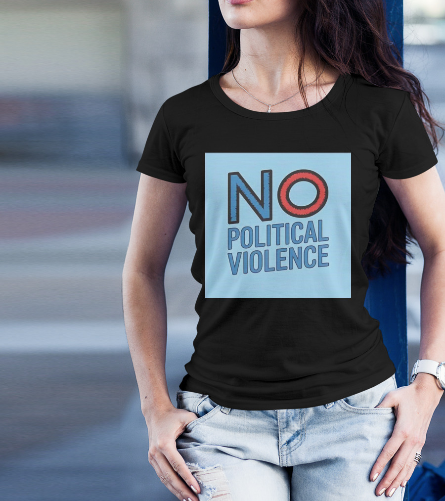No Political Violence Bold Lettering Red And Blue T-Shirt