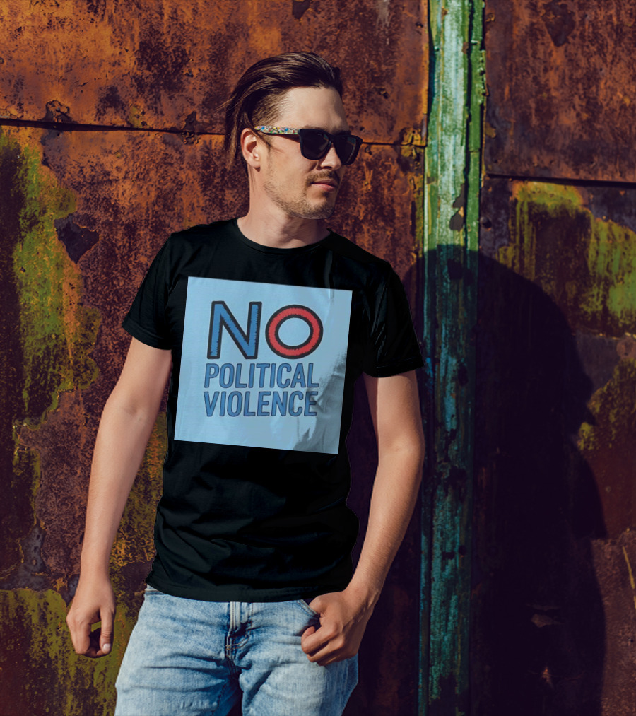 No Political Violence Bold Lettering Red And Blue T-Shirt