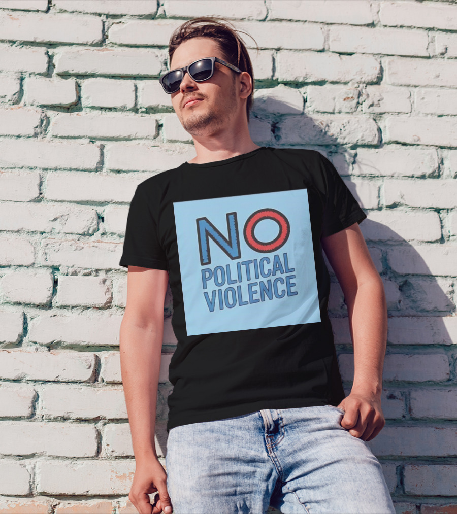 No Political Violence Bold Lettering Red And Blue T-Shirt