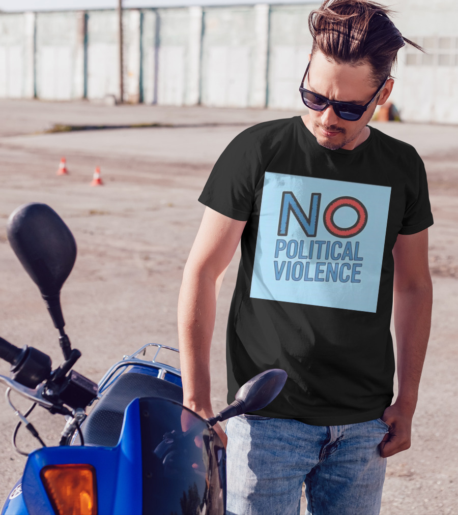 No Political Violence Bold Lettering Red And Blue T-Shirt