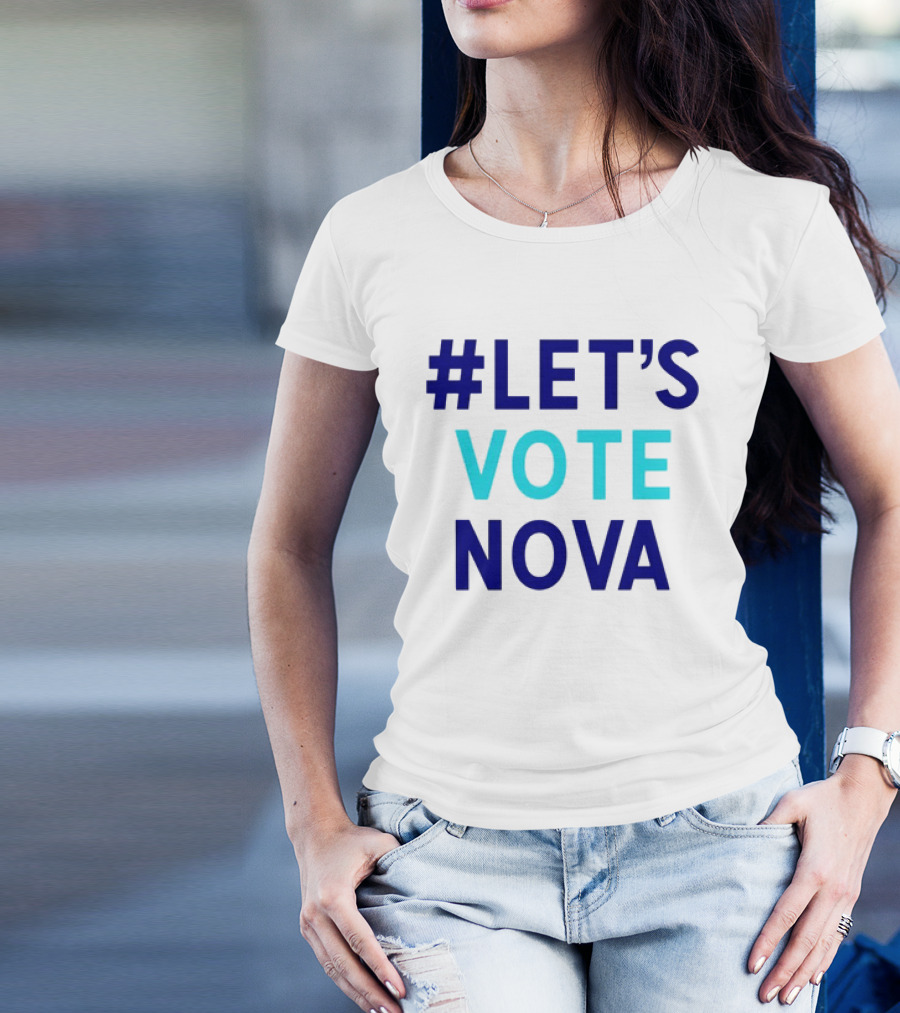 LET'S VOTE NOVA T-Shirt