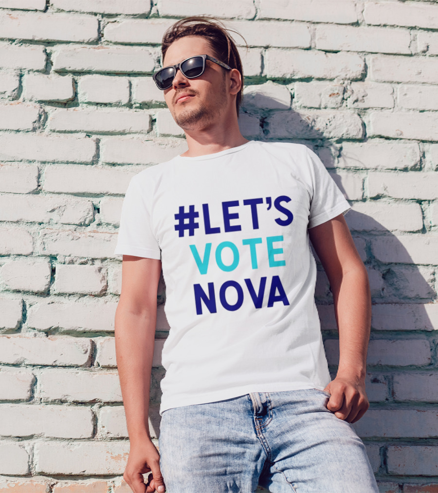 LET'S VOTE NOVA T-Shirt