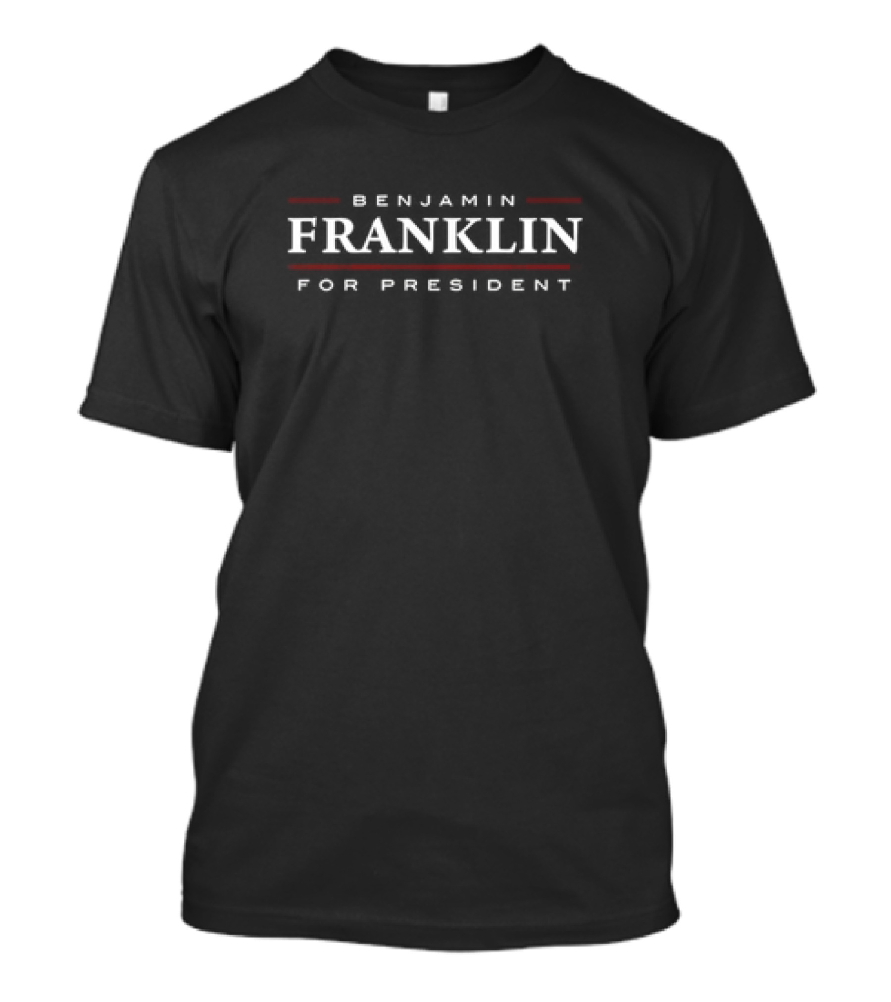 BENJAMIN FRANKLIN FOR PRESIDENT CLASSIC T-Shirt