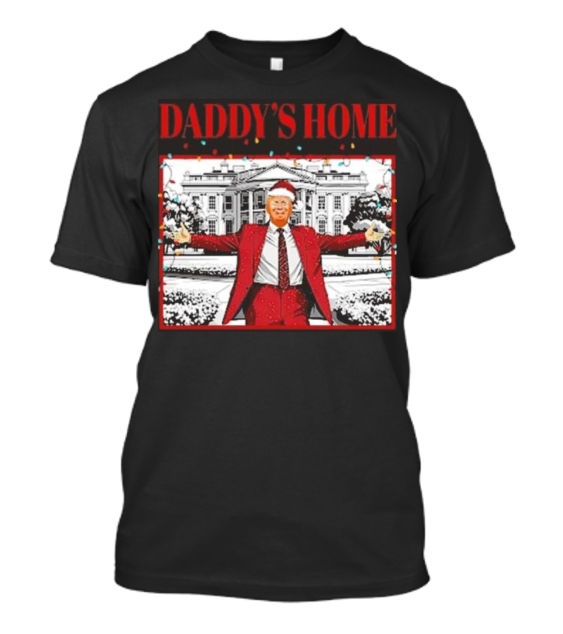 Daddy’s Home For Christmas Santa Funny Trump Xmas Lights T-Shirt