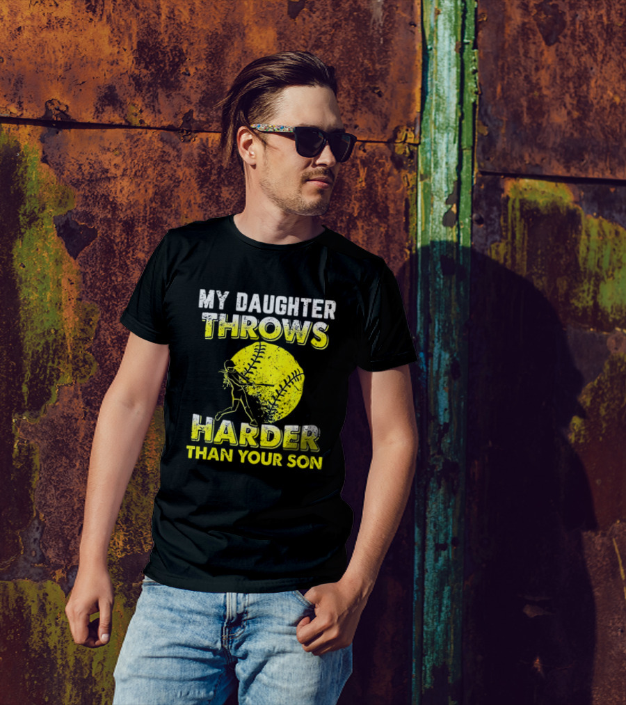 My Daughter Throws Harder Than Your Son Softball Pitching T-Shirt