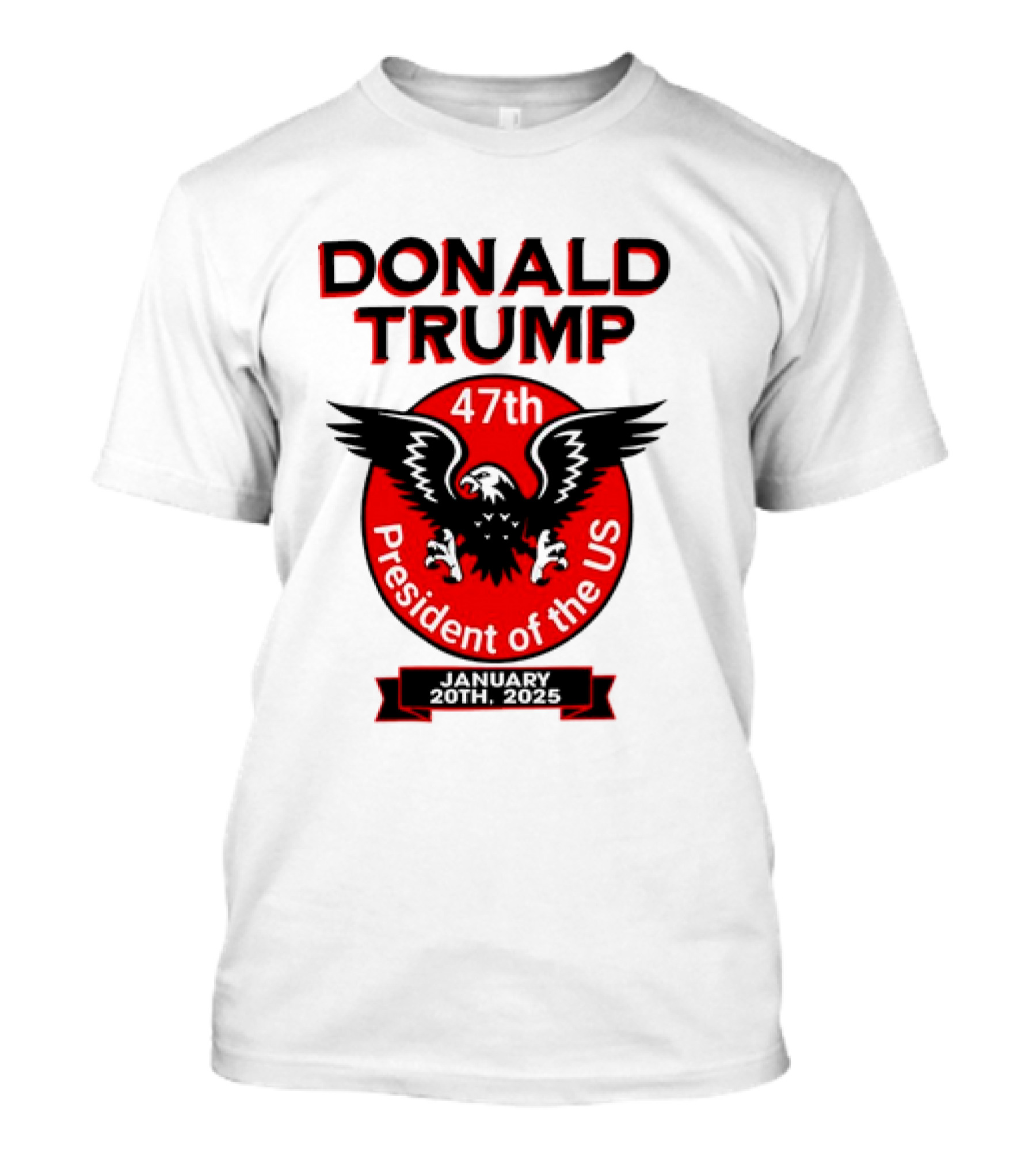 Donald Trump 47th President Of The US January 20th 2025 Eagle T-Shirt