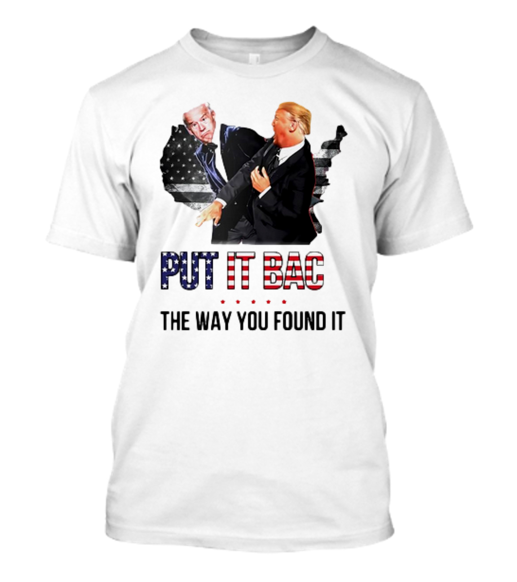 Put It Bac Trump Biden The Way You Found It USA Map Background T-Shirt