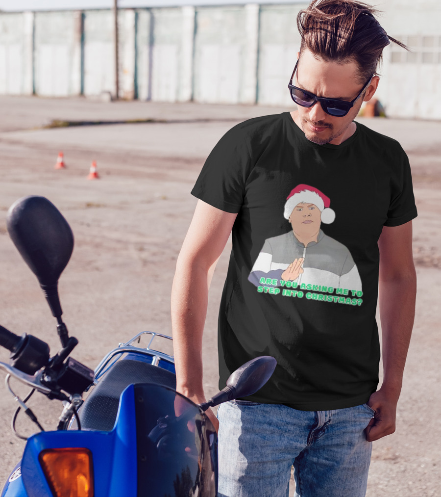 Neil Smithy Smith Are You Asking Me To Step Into Christmas Santa Hat T-Shirt