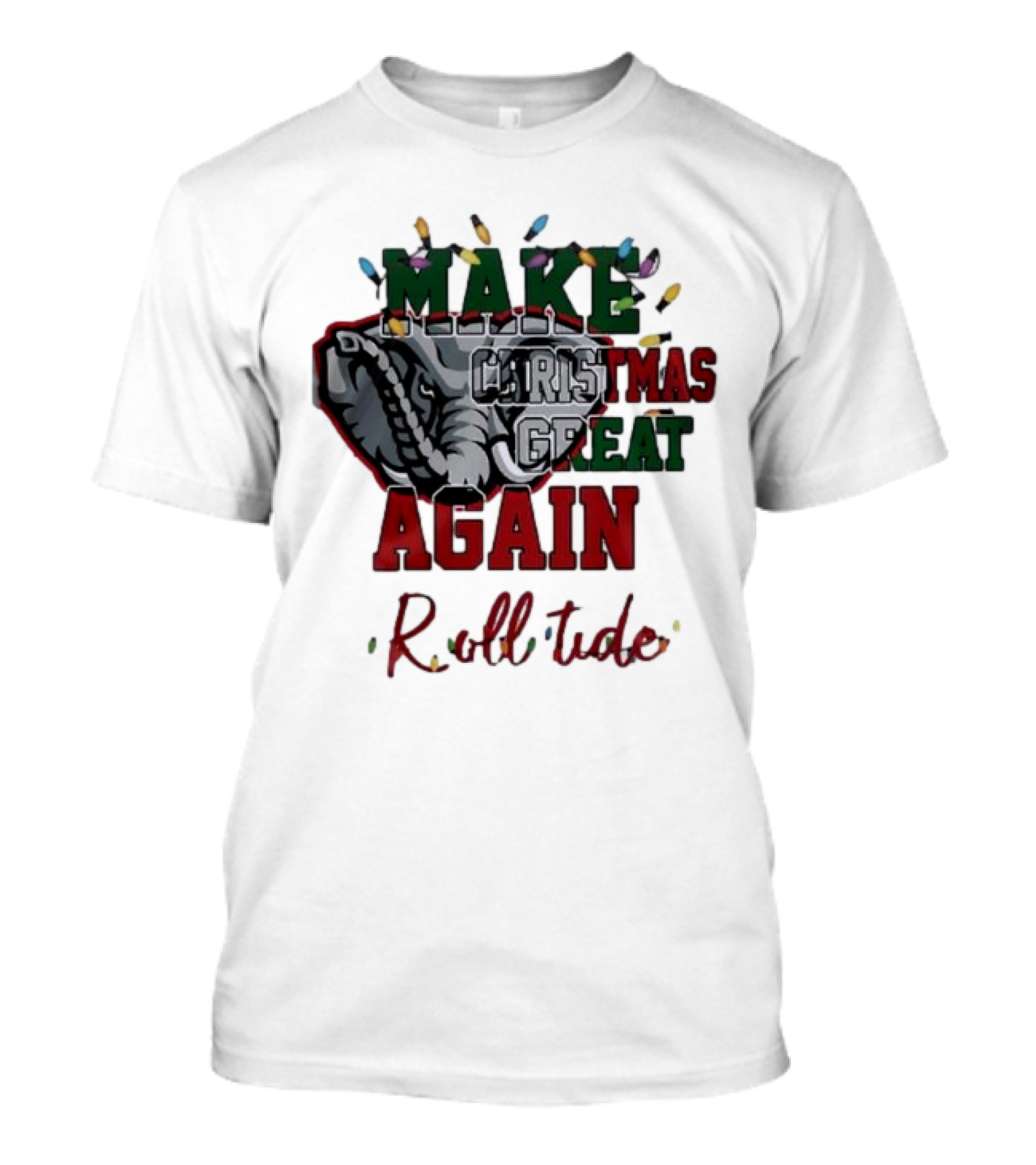 Make Christmas Great Again Roll Tide Alabama Crimson Tide T-Shirt