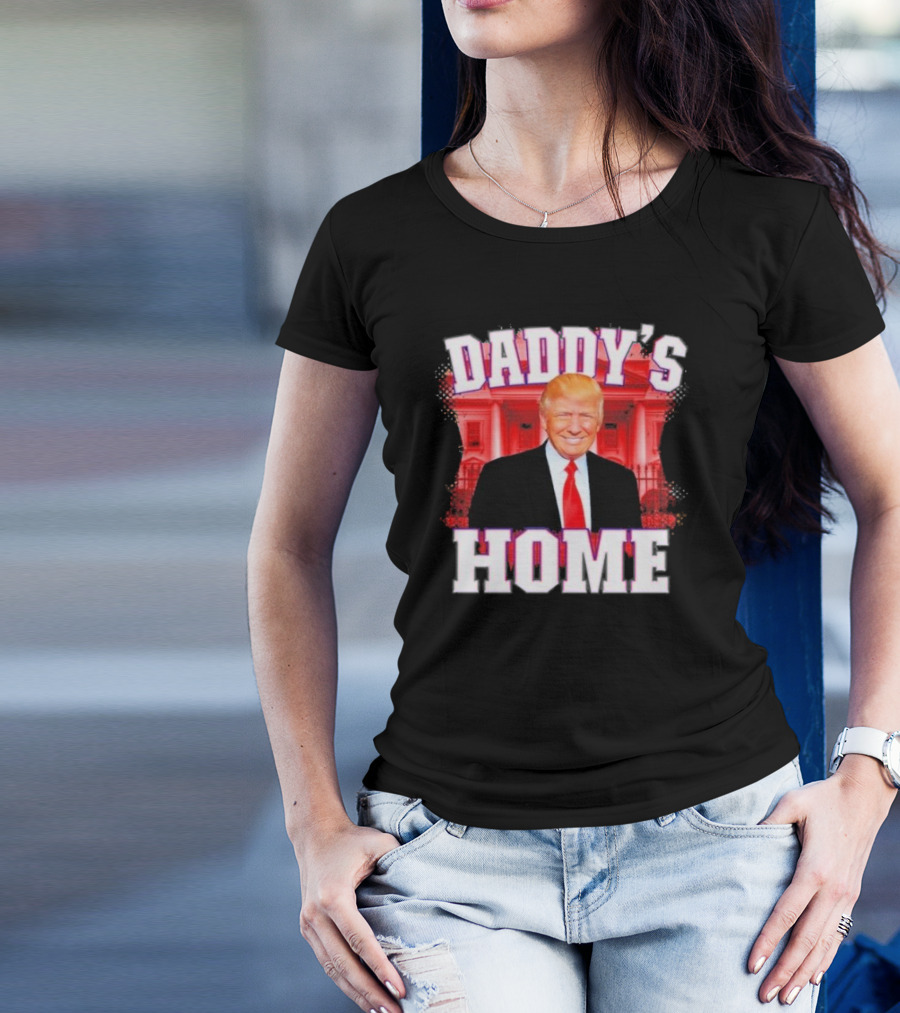 Daddy's Home Trump 47 President White House Background T-Shirt