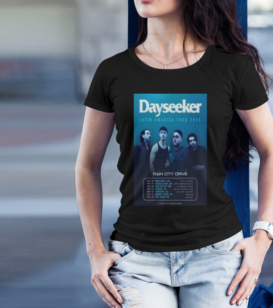 Dayseeker Latin America Tour 2025 Featuring Rain City Drive March Tour Dates And Locations T-Shirt