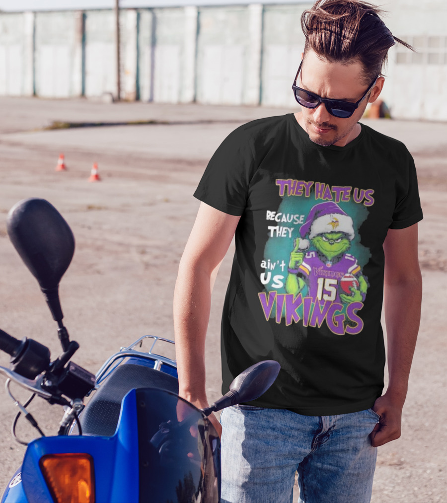 Grinch X Minnesota Vikings They Hate Us Because They Ain’t Us Vikings Football Christmas T-Shirt