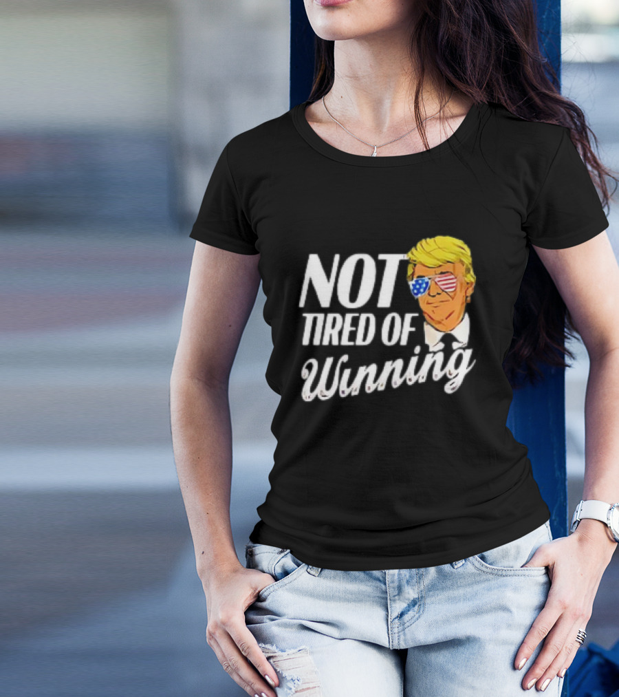 Not Tired Of Winning Trump With American Flag Sunglasses T-Shirt