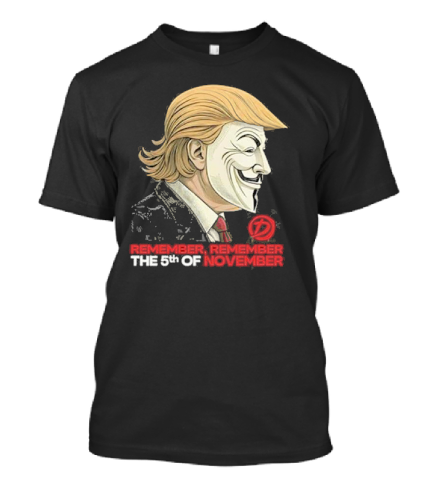 Donald Trump V For Vendetta Mask Remember Remember The 5th Of November T-Shirt