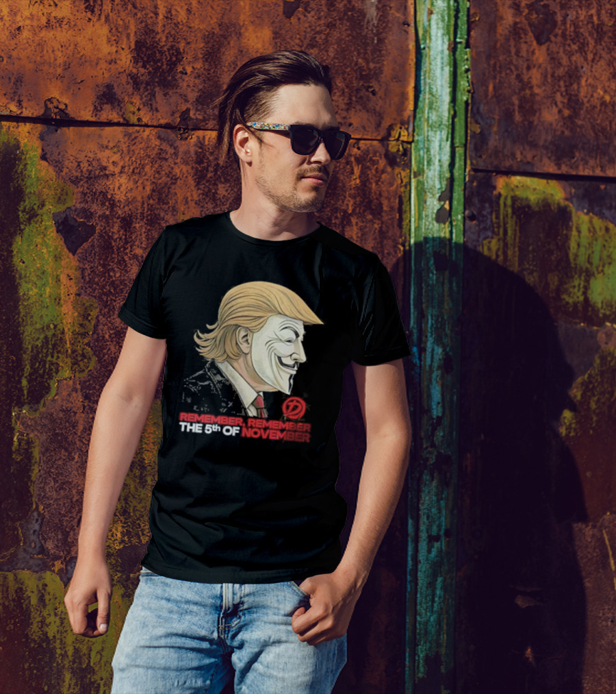 Donald Trump V For Vendetta Mask Remember Remember The 5th Of November T-Shirt