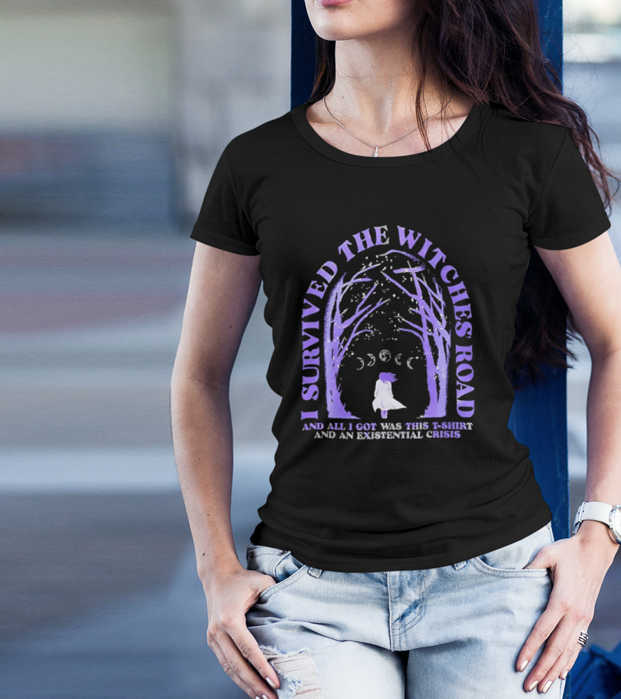 I Survived The Witches Road And All I Got Was This T-Shirt And An Existential Crisis Moon Phases Forest Pathway T-Shirt