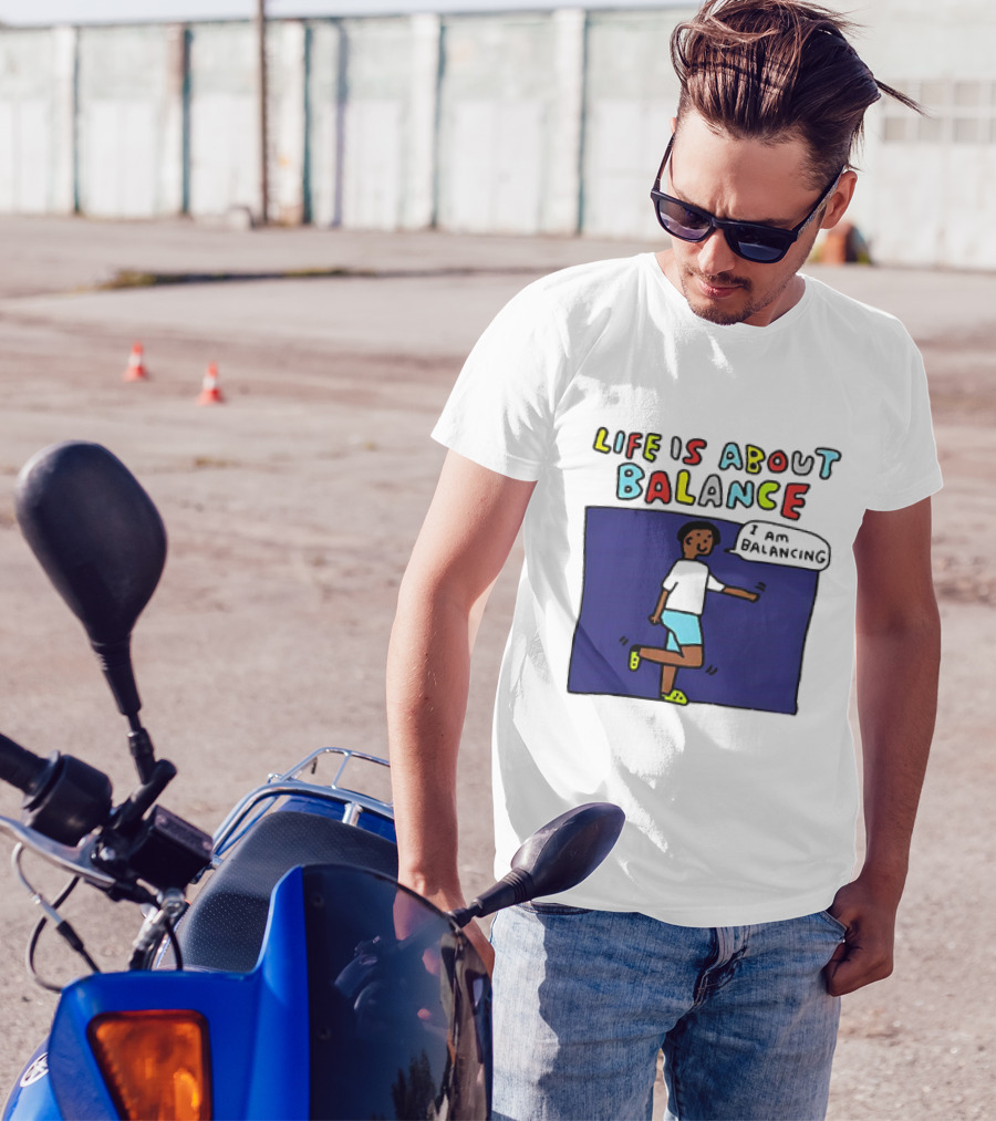 Life Is About Balance I Am Balancing Person T-Shirt