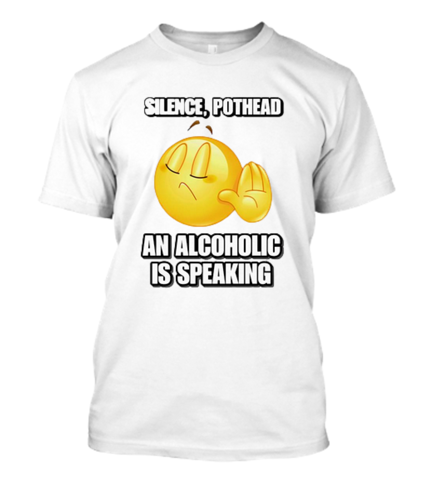 Silence Pothead An Alcoholic Is Speaking Emoji Face With Hand Gesture T-Shirt