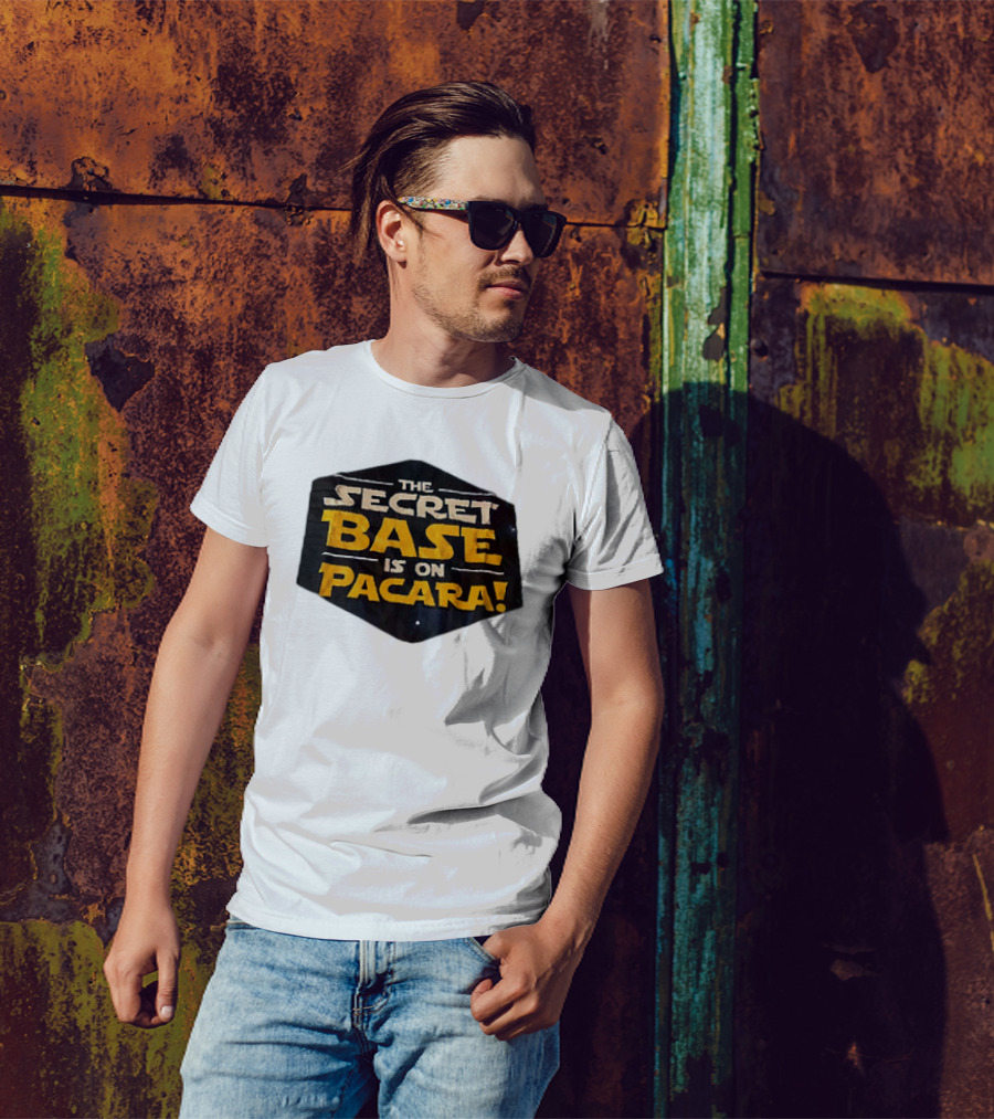 THE SECRET BASE IS ON PACARA T-Shirt