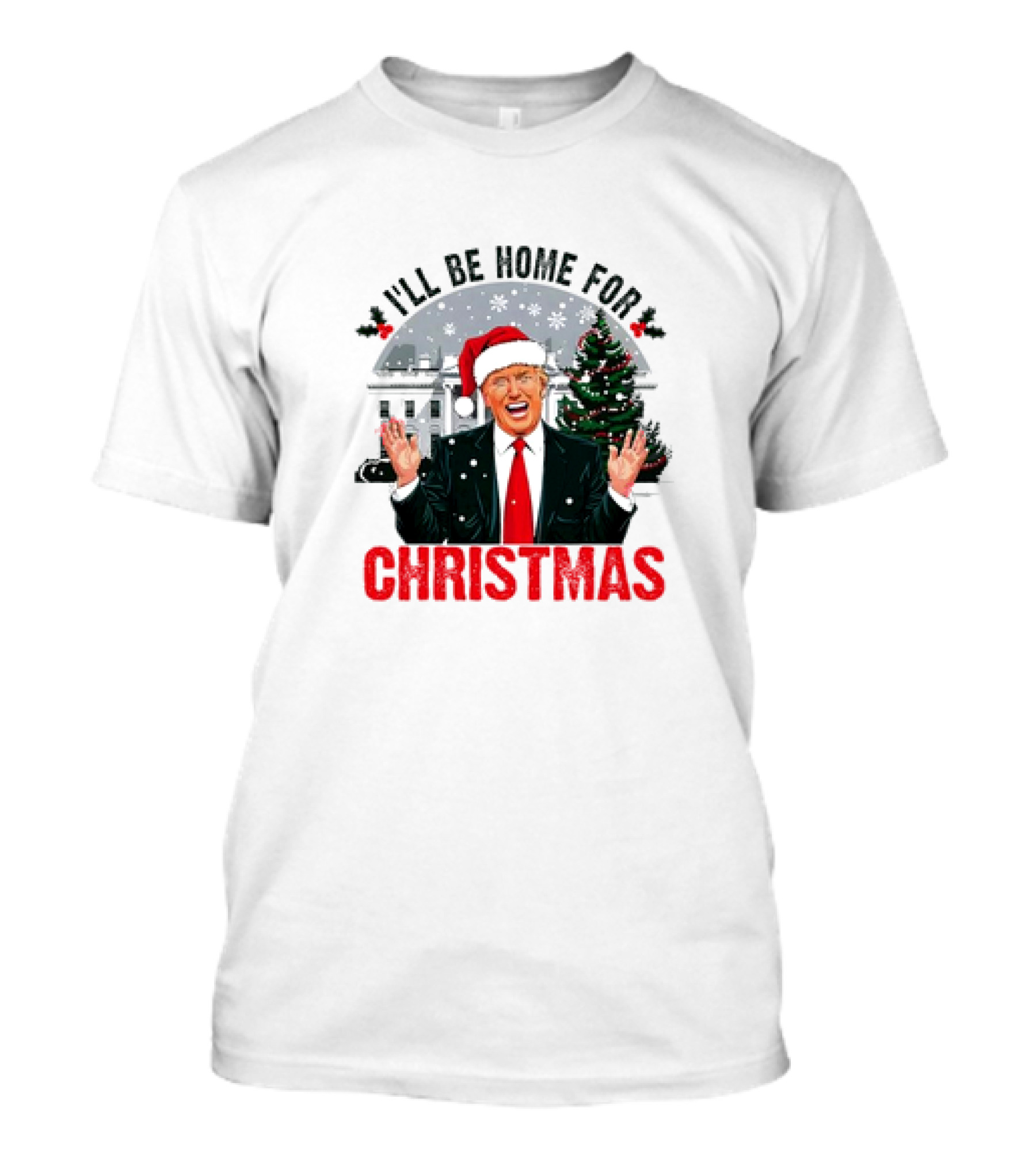 I'll Be Home For Christmas Trump Santa Claus T-Shirt