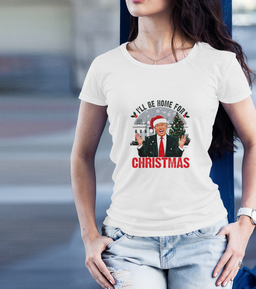 I'll Be Home For Christmas Trump Santa Claus T-Shirt