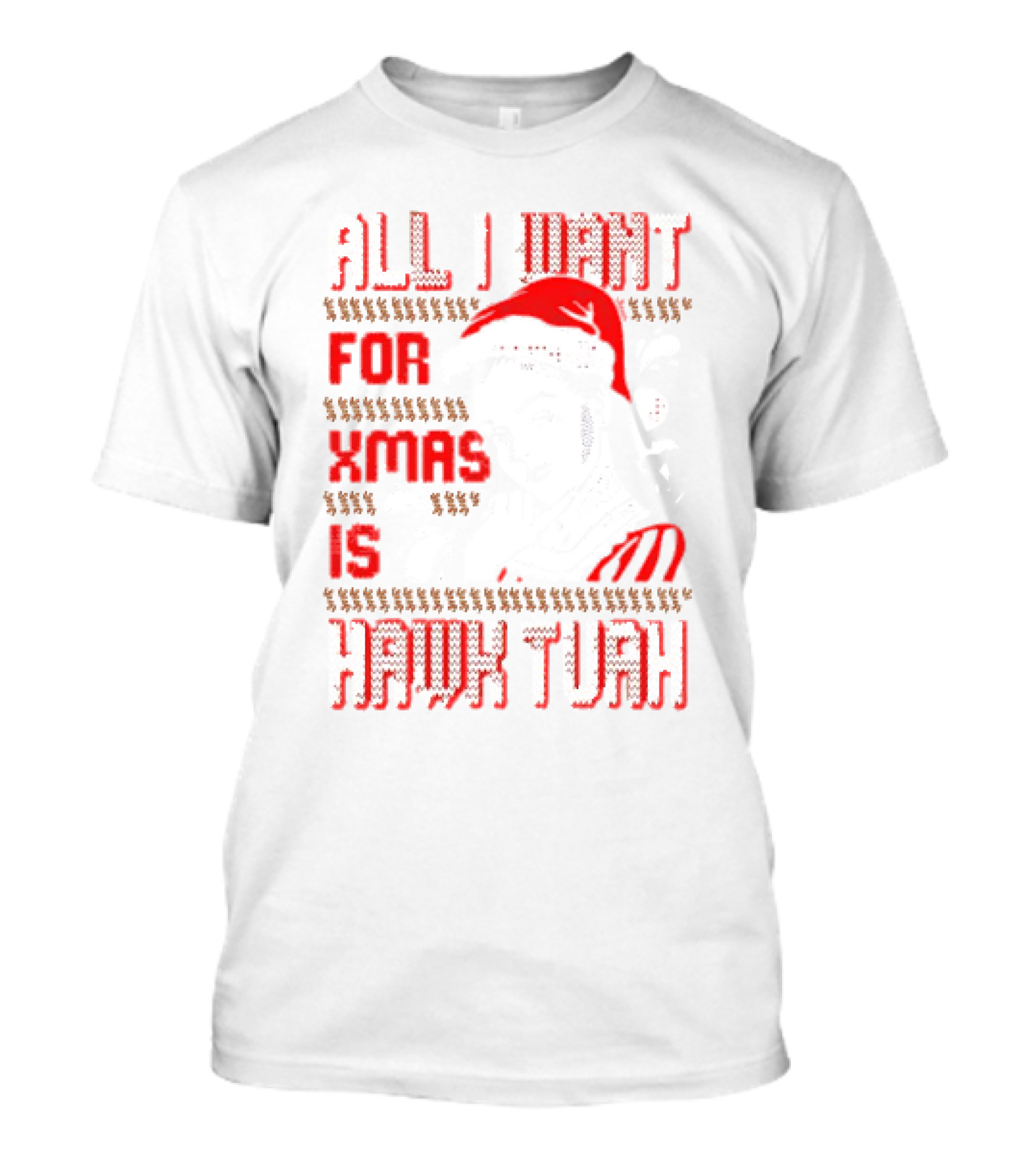 All I Want For Xmas Is Hawk Tuah Ugly Christmas T-Shirt