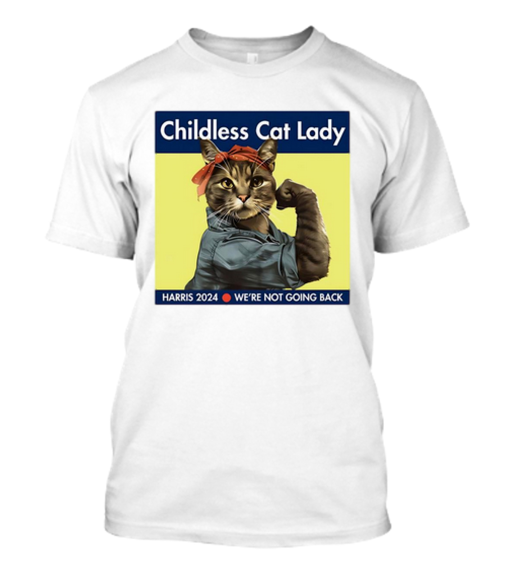Childless Cat Lady Harris 2024 We’re Not Going Back Rosie The Riveter Cat T-Shirt