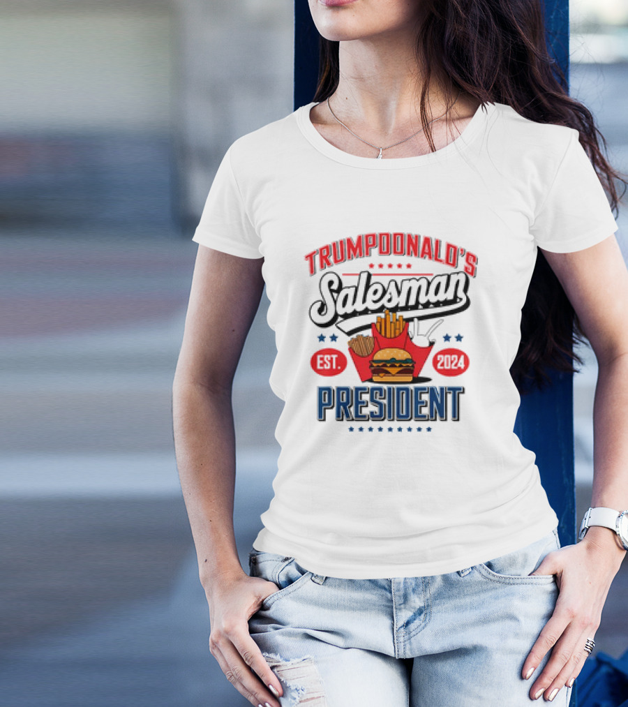 Trumpdonald’s Salesman President Est T-Shirt