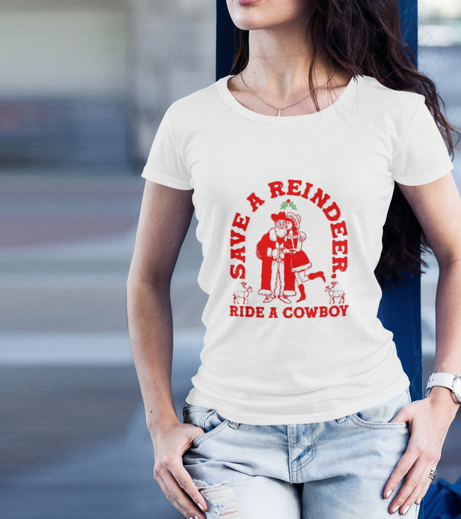 Save A Reindeer Ride A Cowboy Christmas Santa And Mrs. Claus Holiday Humor T-Shirt