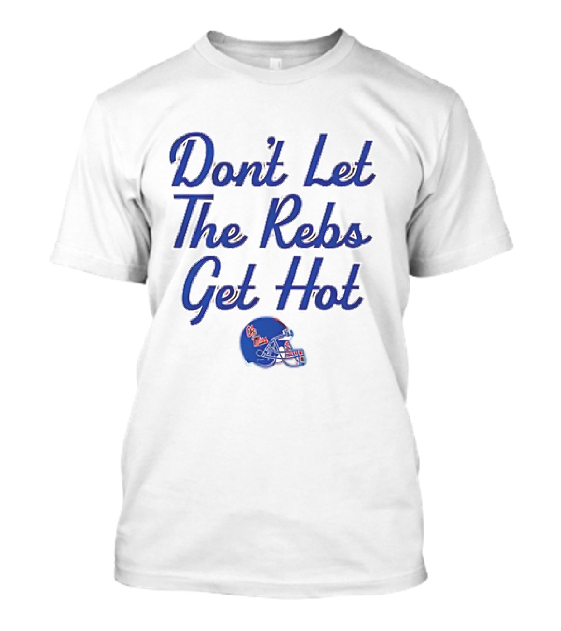 Ole Miss Rebels Football Don't Let The Rebs Get Hot Helmet T-Shirt
