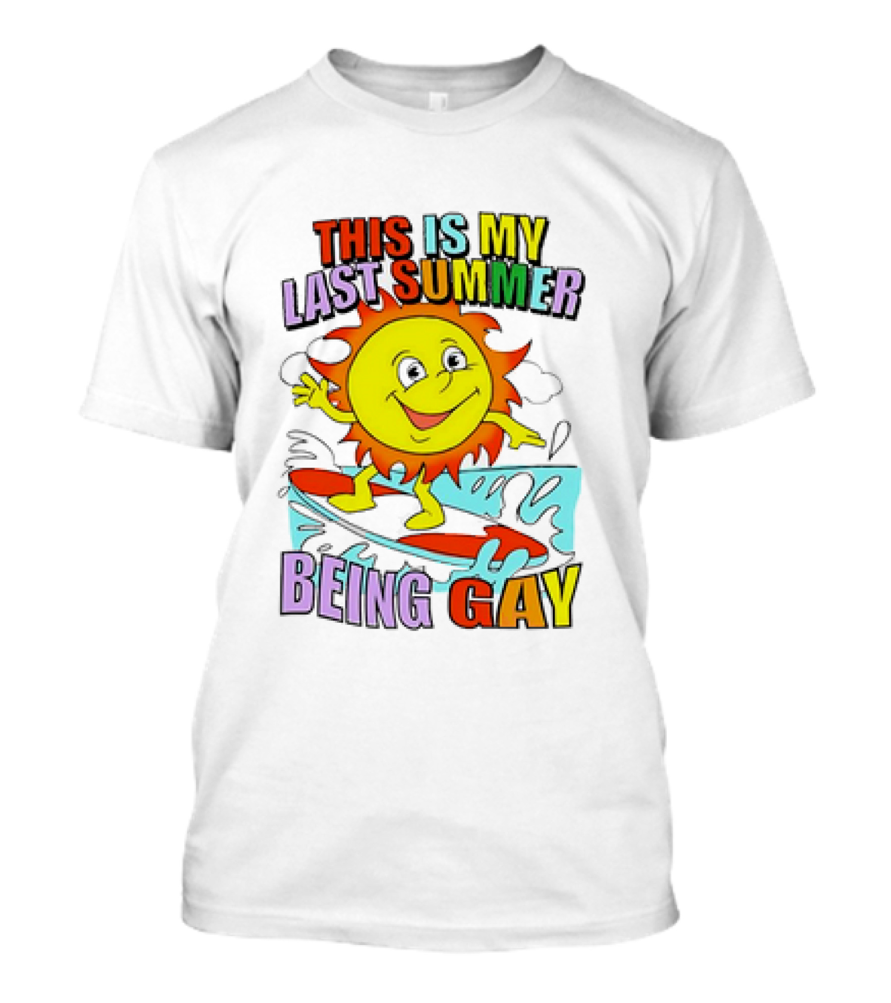 This Is My Last Summer Being Gay Sun Surfing Fun T-Shirt