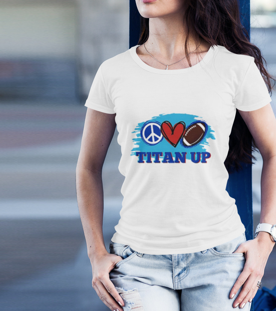 Titan Up Peace Love And Football T-Shirt