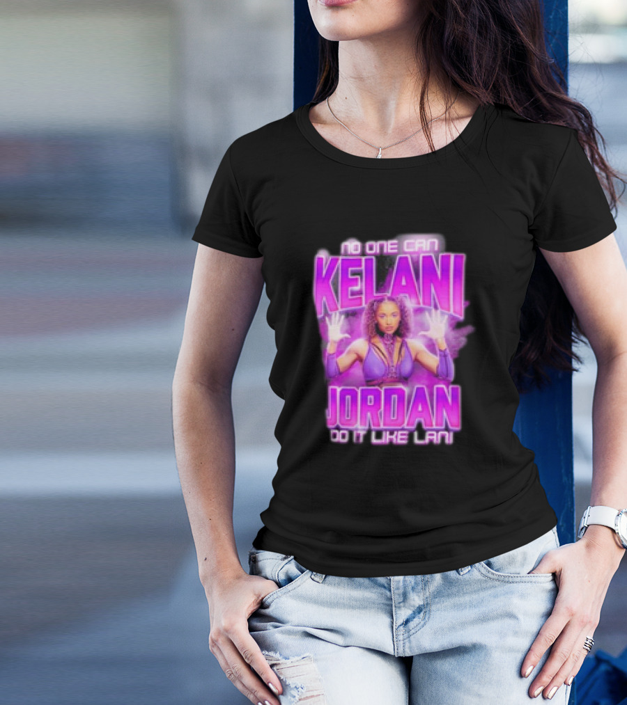 No One Can Kelani Jordan Do It Like Lani T-Shirt