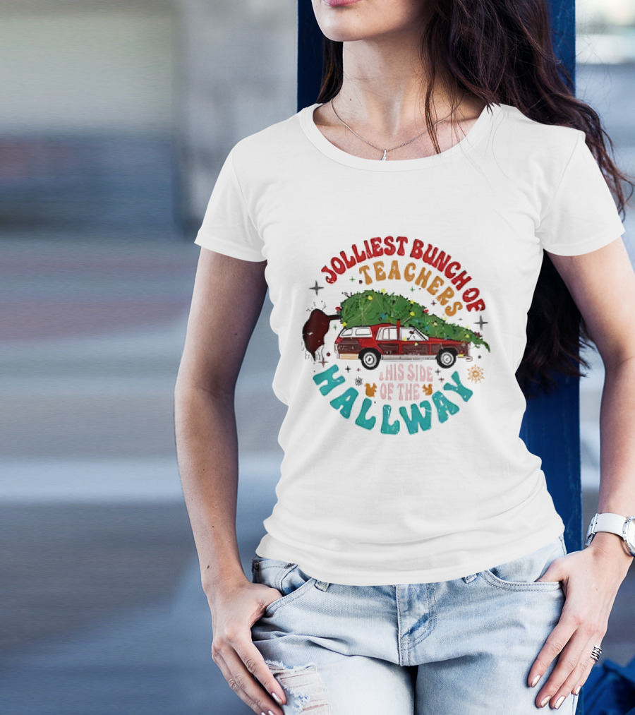 Jolliest Bunch Of Teachers This Side Of The Hallway Christmas Family Car With Tree T-Shirt