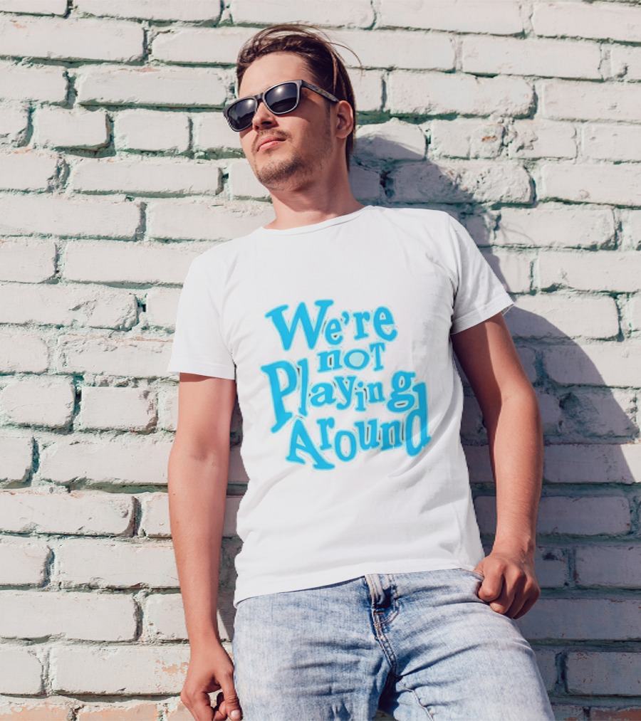 We're Not Playing Around Women Basketball T-Shirt
