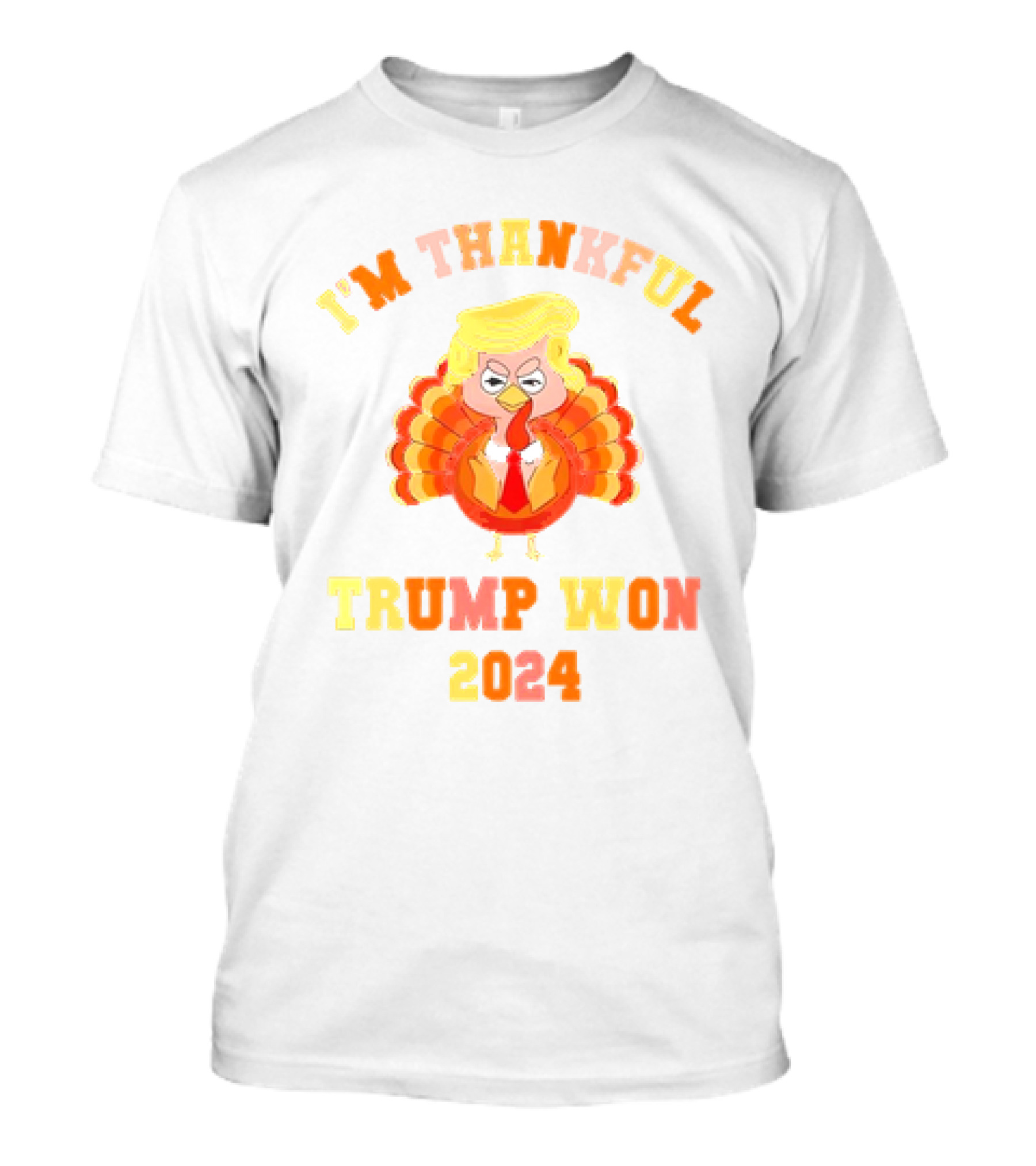 I'm Thankful Trump Won 2024 Thanksgiving Turkey T-Shirt