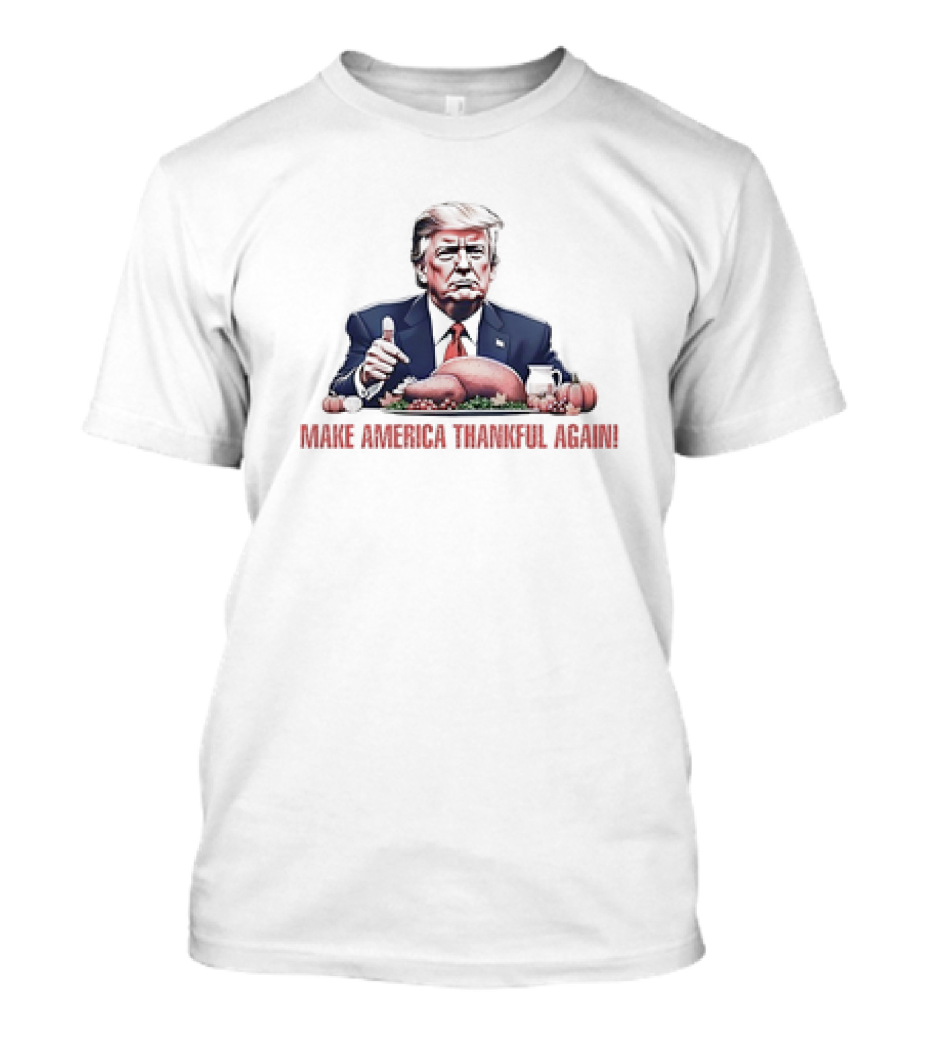 Make America Thankful Again Donald Trump Thanksgiving Turkey T-Shirt