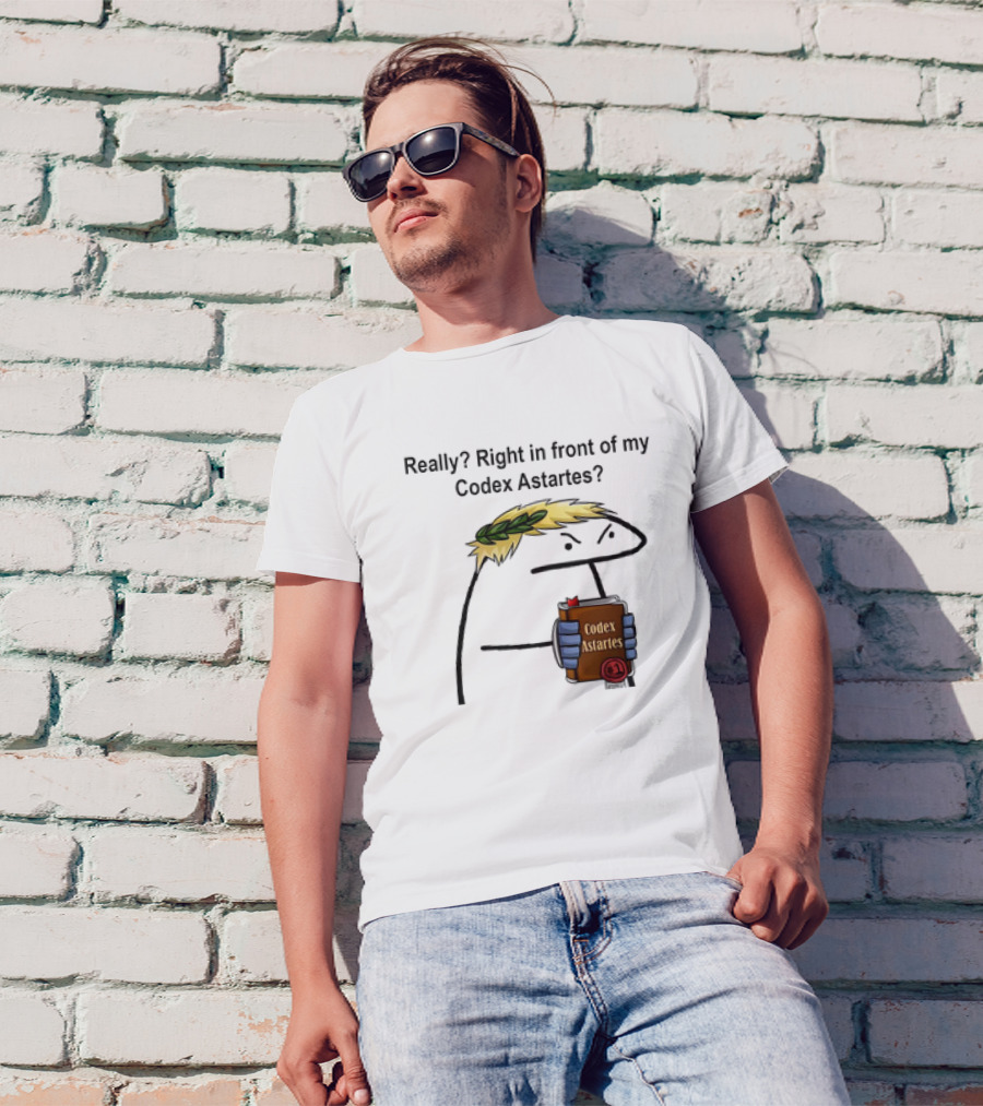 Really Right In Front Of My Codex Astartes Meme Character Holding Book With Laurel Wreath T-Shirt