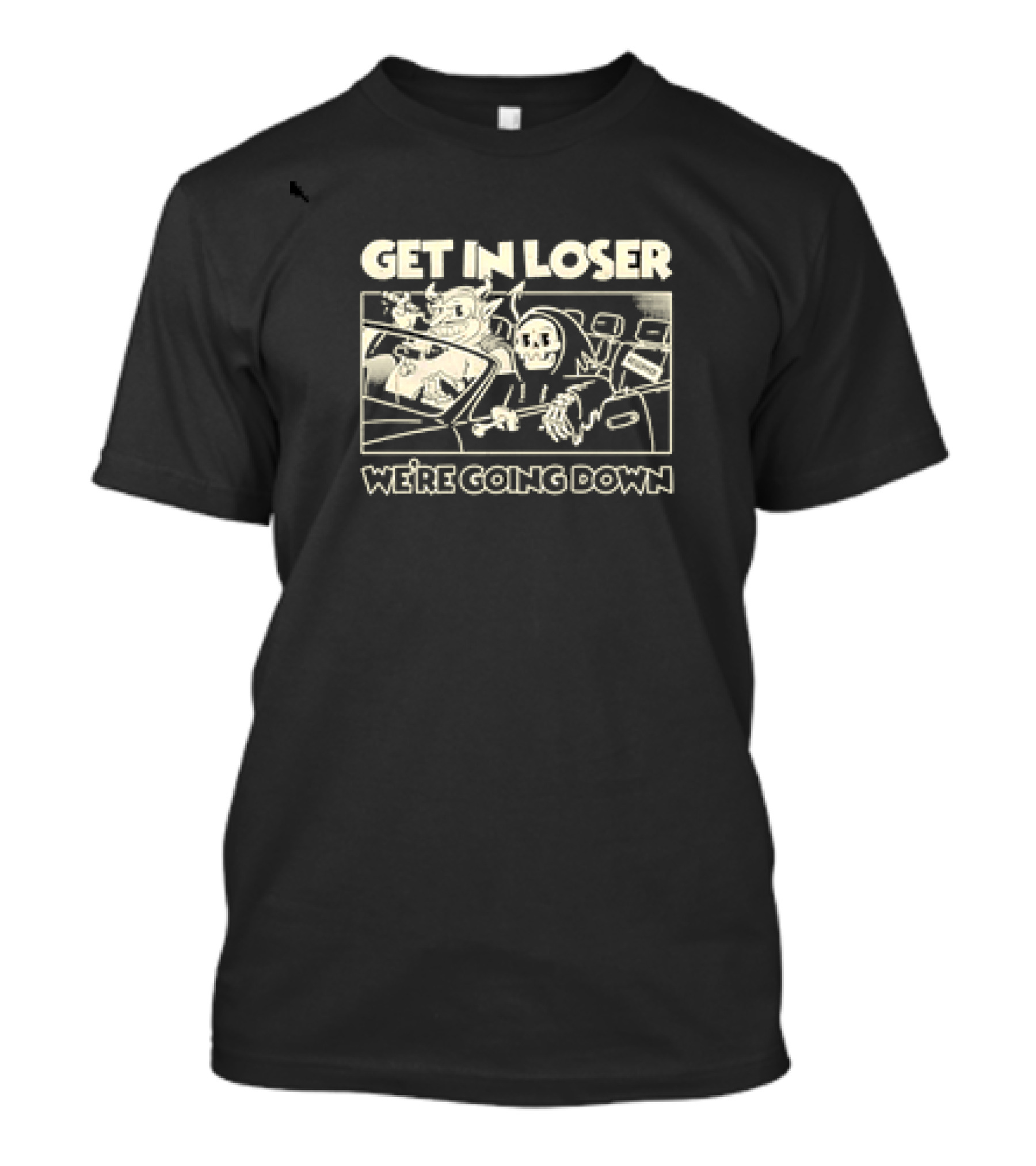 Devil And Skeleton In Car Get In Loser We’re Going Down T-Shirt