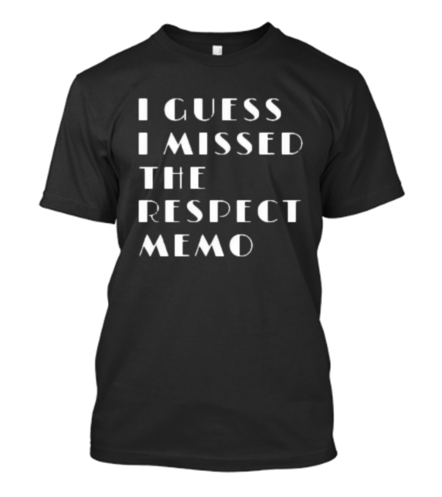 Janelle Brown I Guess I Missed The Respect Memo Bold Lettering T-Shirt